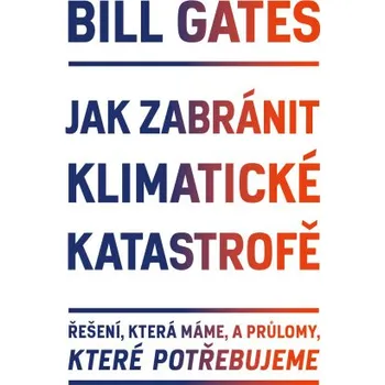 Kniha Jak zabránit klimatické katastrofě - Bill Gates