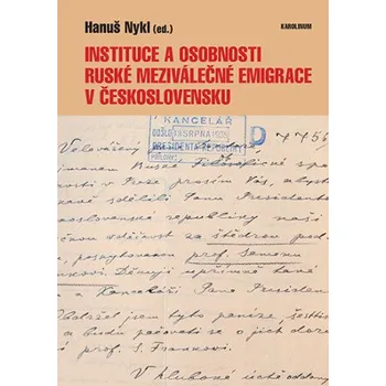 Kniha Instituce a osobnosti ruské meziválečné emigrace v Československu - Hanuš Nykl