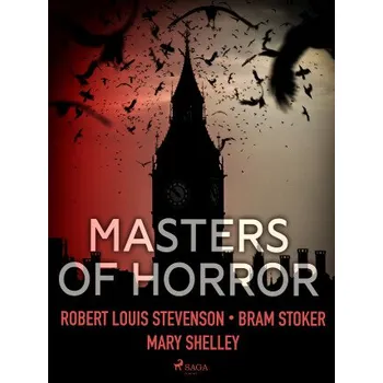Kniha Masters of Horror - Bram Stoker, Mary W. Shelley, Robert Louis Stevenson