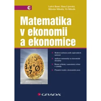 Kniha Matematika v ekonomii a ekonomice - Luboš Bauer, Hana Lipovská, Miloslav Mikulík, Vít Mikulík