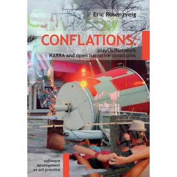 Kniha Conflations: playListNetWork, NARRA and open narrative structures - Eric Rosenzveig