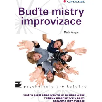 Buďte mistry improvizace - Martin Vasquez, Monika Nevolová