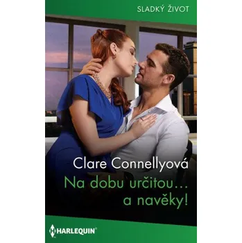 Kniha Na dobu určitou… a navěky! - Clare Connellyová