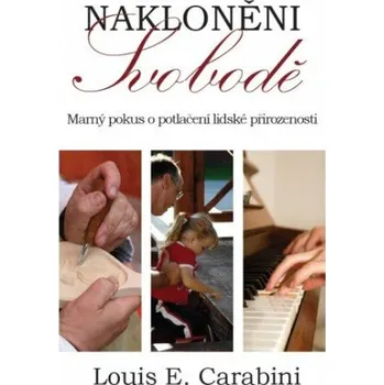 Kniha Nakloněni svobodě - Louis E. Carabini