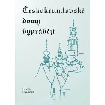 Kniha Českokrumlovské domy vyprávějí - Helena Braunová