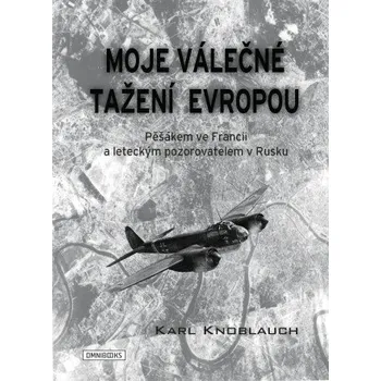 Kniha Moje válečné tažení Evropou - Karl Knoblauch