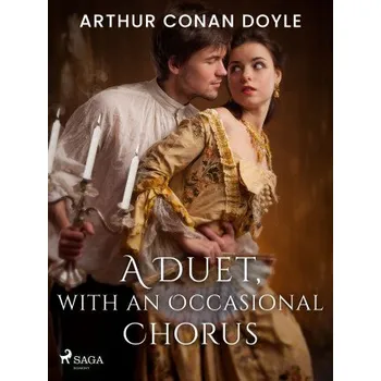Kniha A Duet, with an Occasional Chorus - Sir Arthur Conan Doyle
