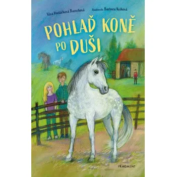 Kniha Pohlaď koně po duši - Věra Hudáčková Barochová
