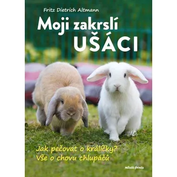 Kniha Moji zakrslí ušáci - Fritz Dietrich Altmann