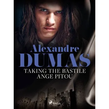 Kniha Taking the Bastile: Ange Pitou - Alexandre Dumas