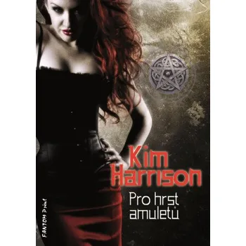 Kniha Pro hrst amuletů - Kim Harrison