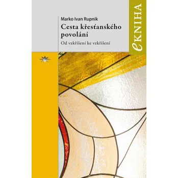 Kniha Cesta křesťanského povolání - Marko Ivan Rupnik