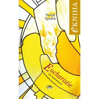 Kniha Eucharistie - Tomáš Špidlík