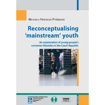 Kniha Reconceptualising ‘mainstream’ youth - Michaela Hráčková