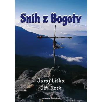 Kniha Sníh z Bogoty - Juraj Liška, Jiří Roth