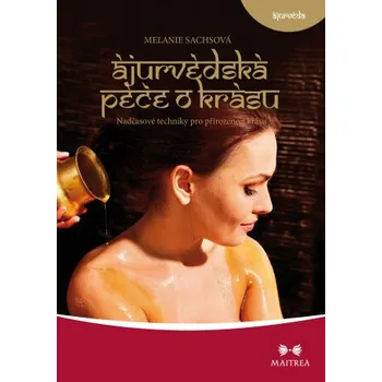 Kniha Ájurvédská péče o krásu - Melanie Sachsová