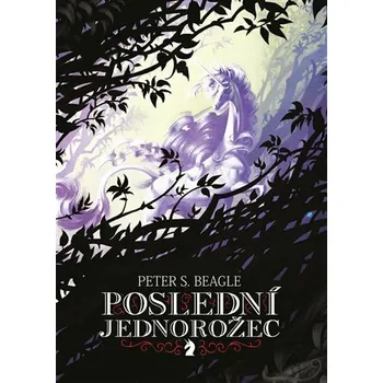 Kniha Poslední jednorožec - Peter S. Beagle