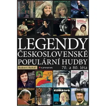 Kniha Legendy československé populární hudby - Robert Rohál
