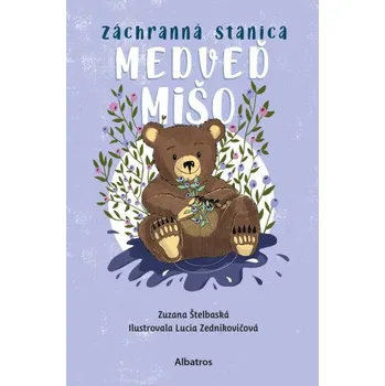 Kniha Záchranná stanica: Medveď Mišo - Zuzana Štelbaská