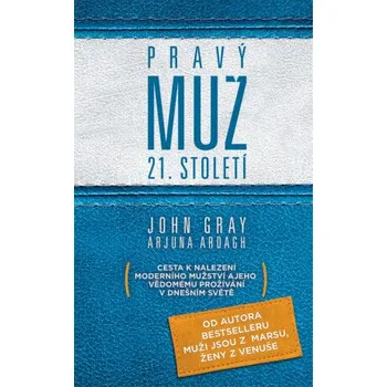 Kniha Pravý muž 21. století - John Gray, Arjuna Ardagh