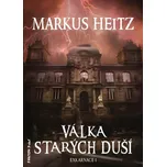 Válka Starých duší - Markus Heitz