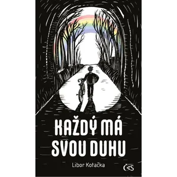 Kniha Každý má svou duhu - Libor Kotačka