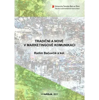 Kniha Tradiční a nové v marketingové komunikaci - Radim Bačuvčík