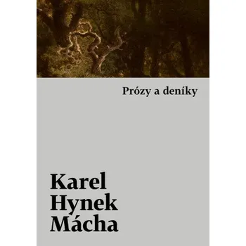 Kniha Prózy a deníky - Karel Hynek Mácha