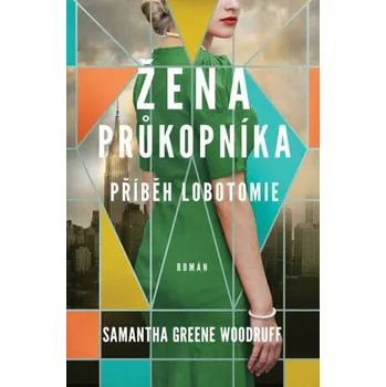 Kniha Žena průkopníka - Příběh lobotomie - Samantha Greene Woodruff