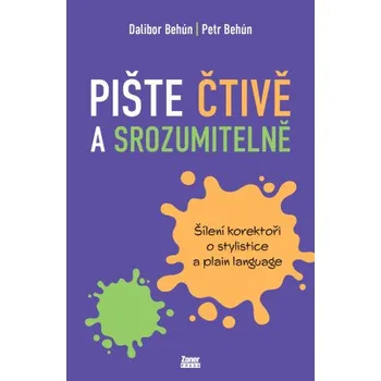 Kniha Pište čtivě a srozumitelně - Dalibor Behún, Petr Behún