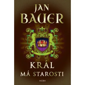 Kniha Král má starosti - Jan Bauer