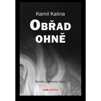 Kniha Obřad ohně - Kamil Kalina