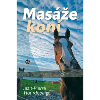 Kniha Masáže koní - Jean-Pierre Hourdebaight