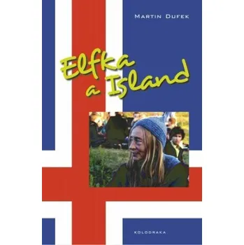 Kniha Elfka a Island - Martin Dufek