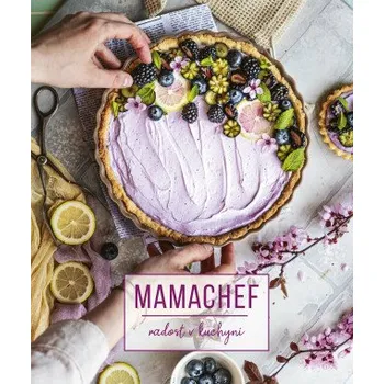 Kniha Mamachef: radost v kuchyni - Martina Hladjuk