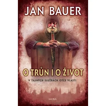 Kniha O trůn i o život - Jan Bauer