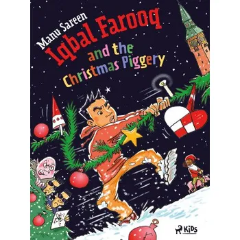 Kniha Iqbal Farooq and the Christmas Piggery - Manu Sareen