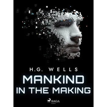 Kniha Mankind in the Making - Herbert George Wells