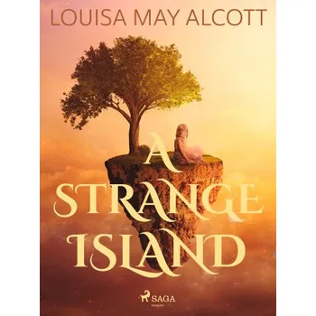 Kniha A Strange Island - Louisa May Alcottová