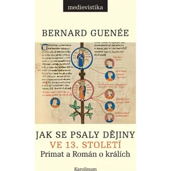 Kniha Jak se psaly dějiny ve 13. století - Bernard Guenée