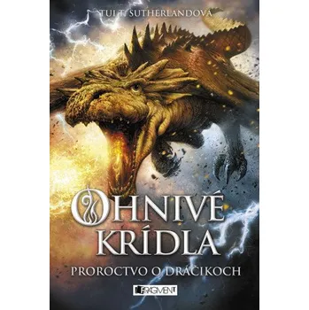 Kniha Ohnivé krídla 1 - Proroctvo o dráčikoch - Tui T. Sutherlandová