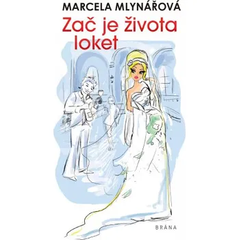 Kniha Zač je života loket - Marcela Mlynářová