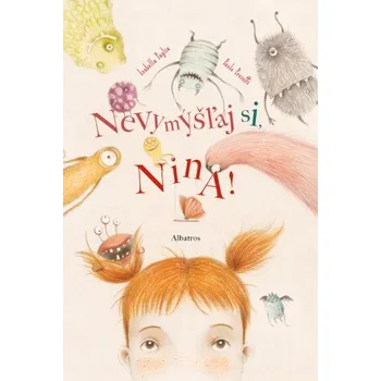 Kniha Nevymýšľaj si, Nina! - Isabella Paglia