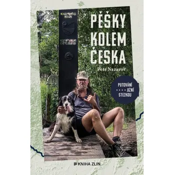 Kniha Pěšky kolem Česka - Petr Nazarov