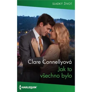 Kniha Jak to všechno bylo - Clare Connellyová