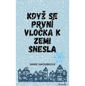 Kniha Když se první vločka k zemi snesla - Marie Jakoubková