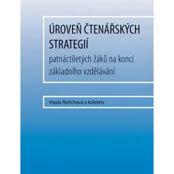 Kniha Úroveň čtenářských strategií patnáctiletých žáků na konci základního vzdělávání - Vlasta Řeřichová