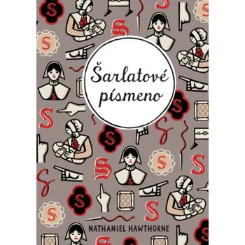 Kniha Šarlatové písmeno - Nathaniel Hawthorne, Alena Dvořáková