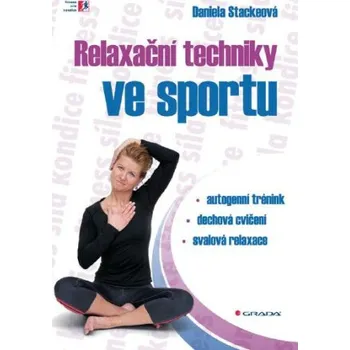 Kniha Relaxační techniky ve sportu - Daniela Stackeová