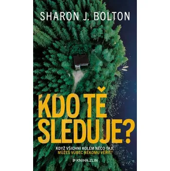 Kniha Kdo tě sleduje? - Sharon J. Bolton